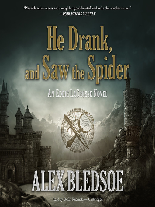 Title details for He Drank, and Saw the Spider by Alex Bledsoe - Wait list